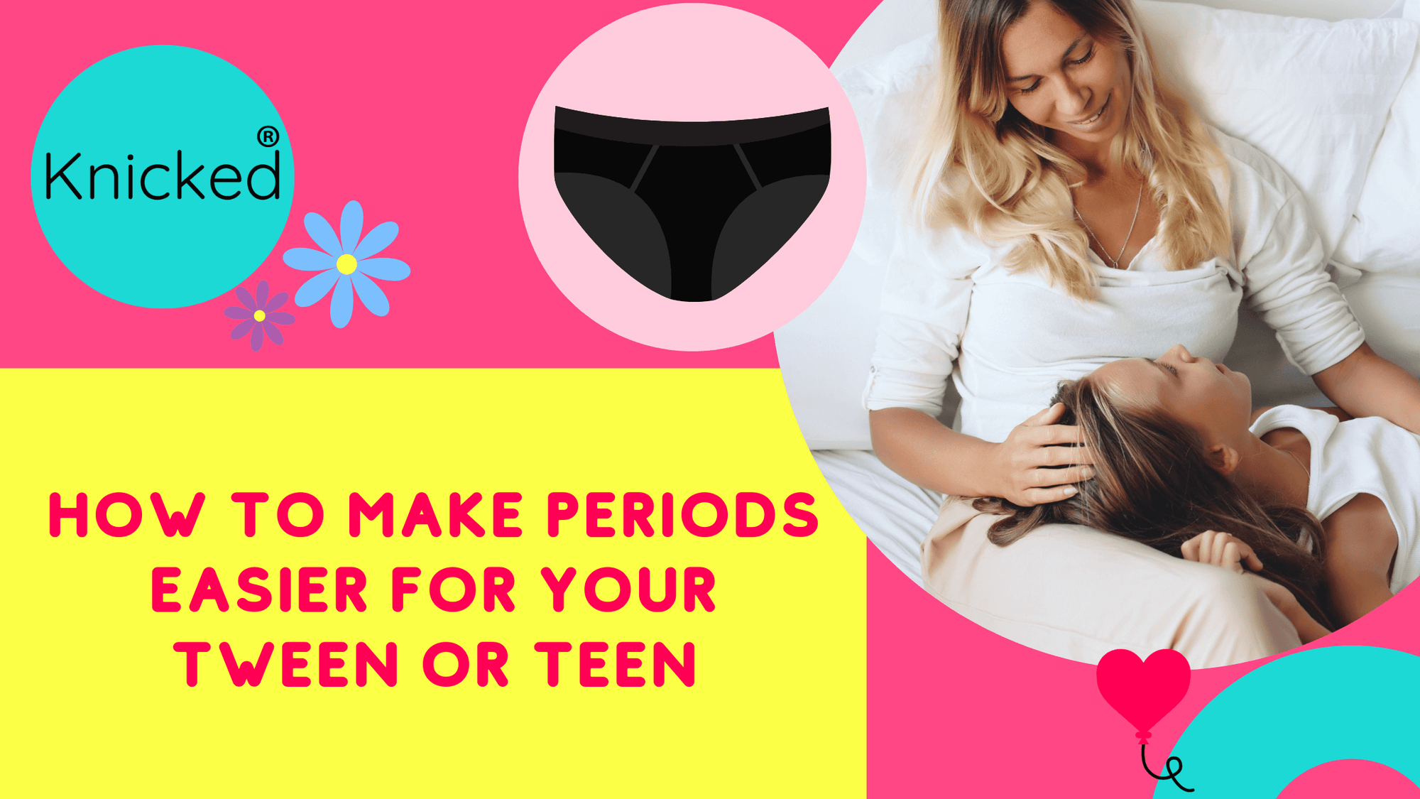 how to make periods easier for your tween or teen, Knicked Australia period underwear