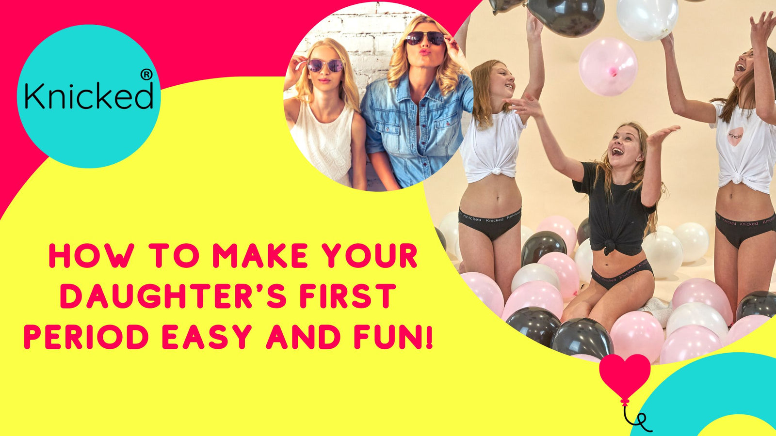 How to make your daughter's first period EASY and FUN