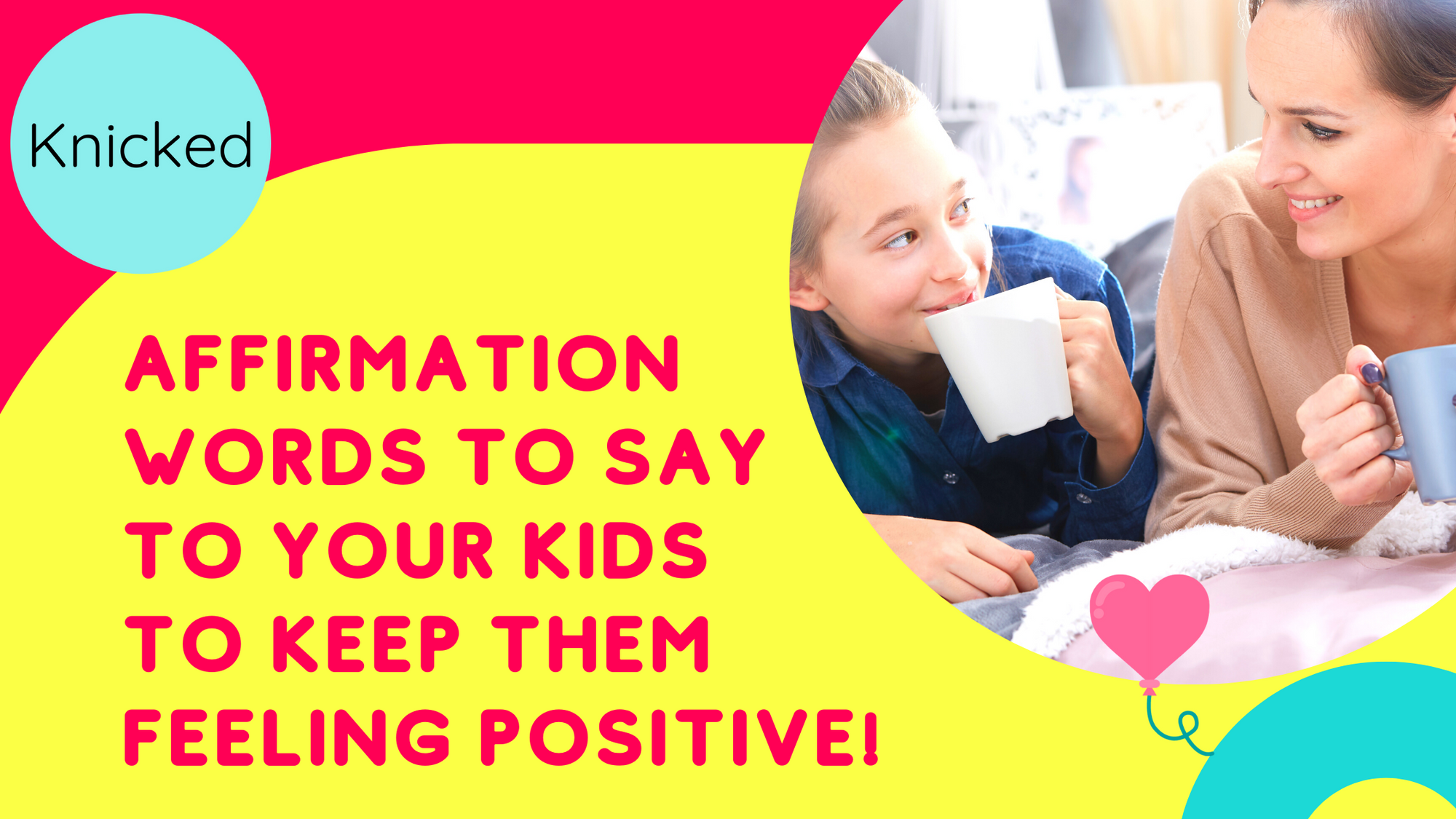 Affirmation words to say to your kids to keep them feeling positive!